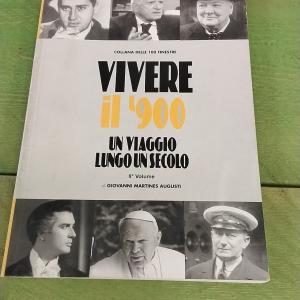 VIVERE IL '900 "UN VIAGGIO LUNGO IL SECOLO"- G.M.AUGUSTI